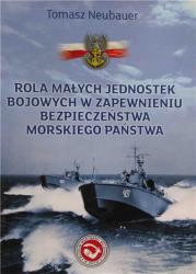 Rola małych jednostek bojowych w zapewnieniu bezpieczeństwa morskiego państwa